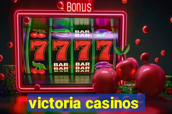 victoria casinos